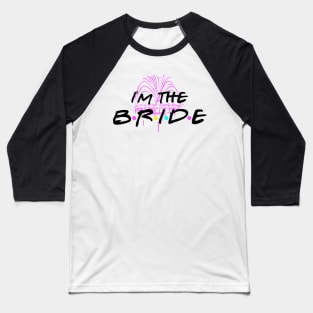 The One With The Bride Baseball T-Shirt